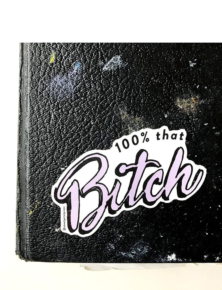 100% Bitch Sticker