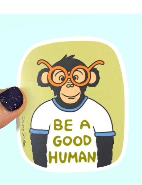 Be A Good Human Sticker – Drift & Amble