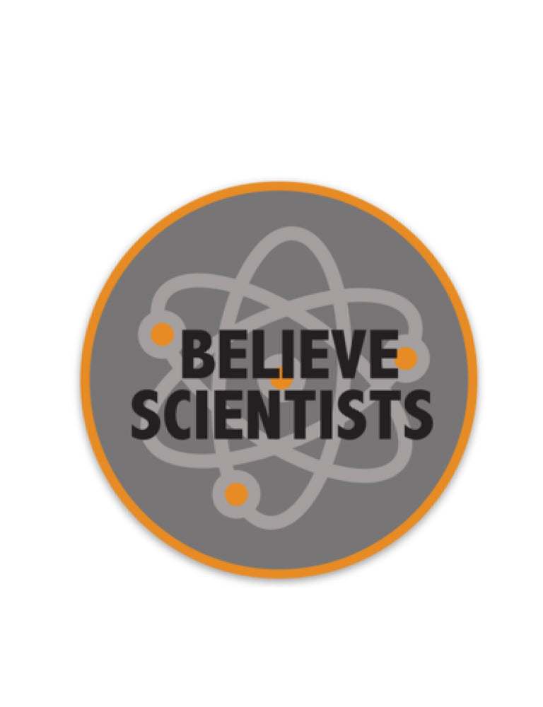 Believe Scientists