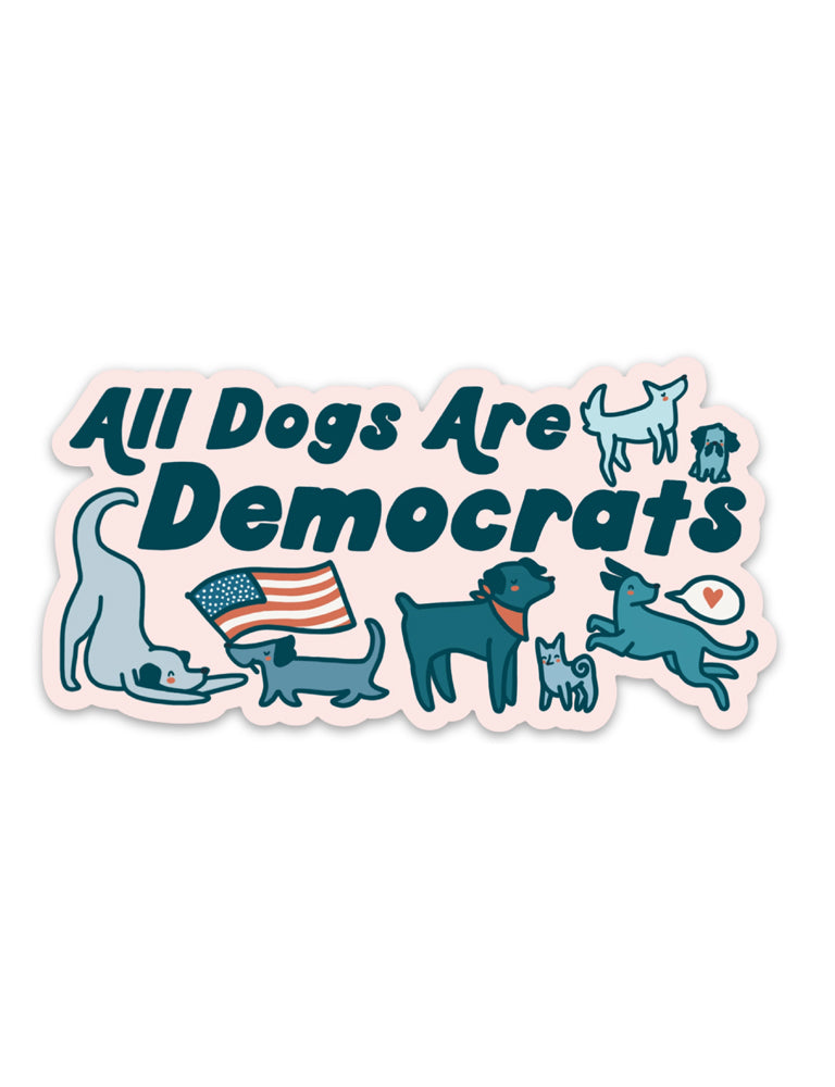 All Dogs Are Democrats Sticker