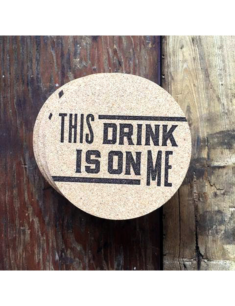 This Drink Is On Me Cork Coaster Set