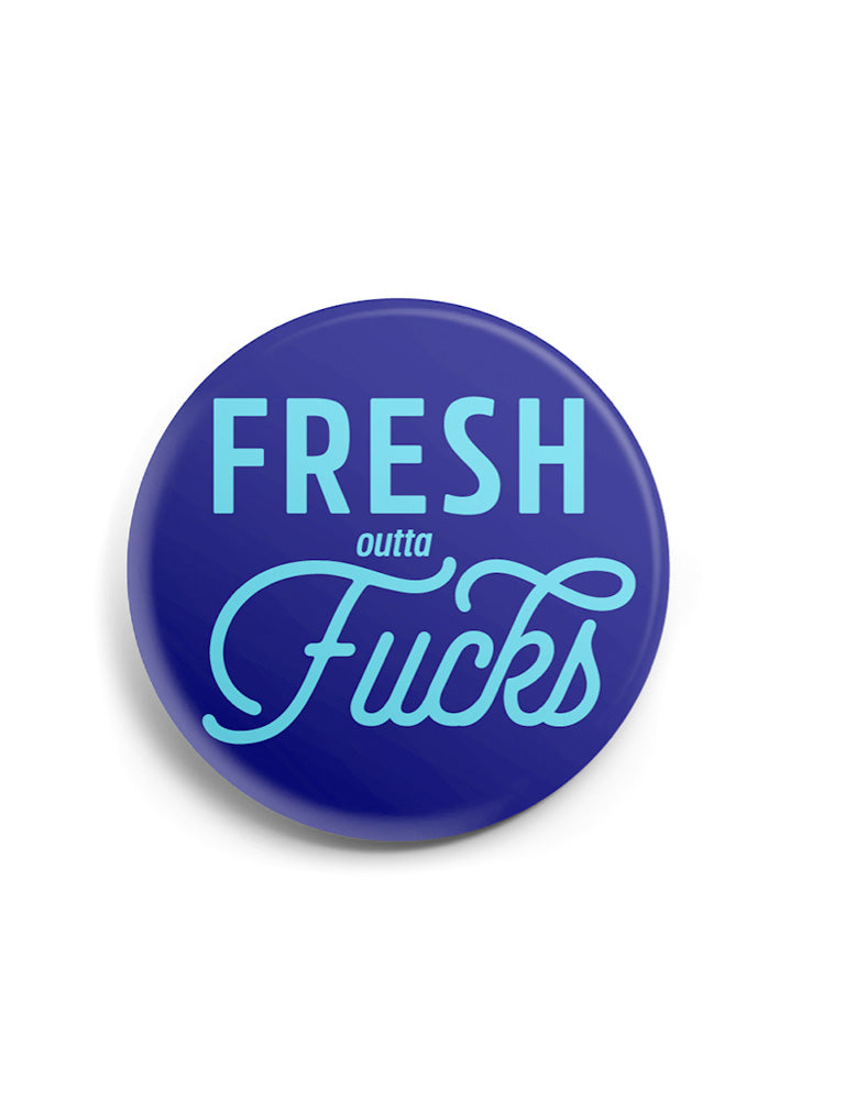 Fresh outta Fu¢k$ Button