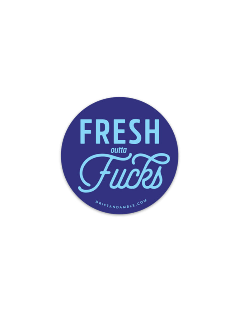 Fresh Outta Fu¢k$ Sticker