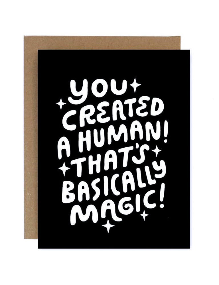 You Created A Human Card